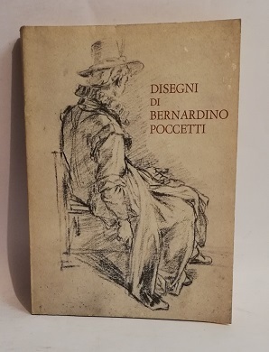DISEGNI DI BERNARDINO POCCETTI.