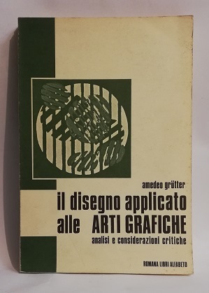 IL DISEGNO APPLICATO ALLE ARTI GRAFICHE.