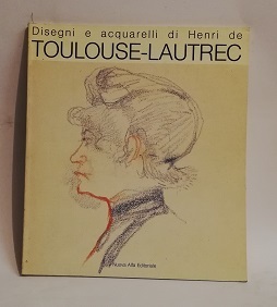 DISEGNI E ACQUARELLI DI HENRI DE TOULOUSE-LAUTREC.
