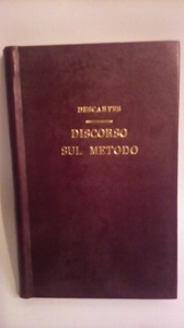 DISCORSO SUL METODO MEDITAZIONI FILOSOFICHE CON OBBIEZIONI E RISPOSTE. VOL.1.