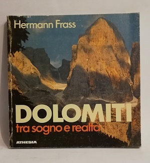 DOLOMITI. TRA SOGNO E REALTA'.