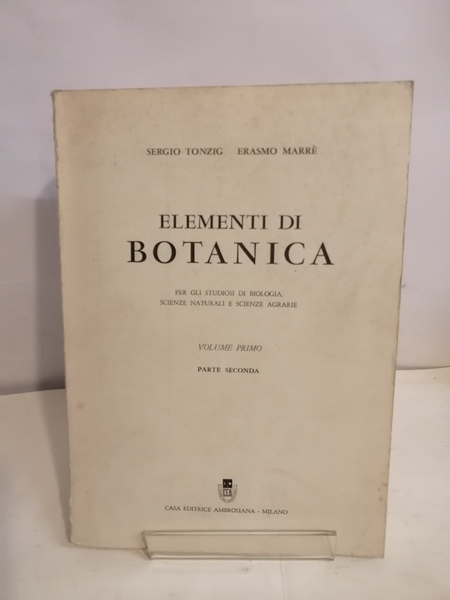 ELEMENTI DI BOTANICA. VOLUME PRIMO - PARTE SECONDA