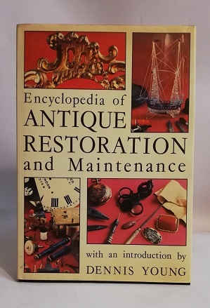 ENCYCLOPEDIA OF ANTIQUE RESTORATION AND MAINTENANCE.