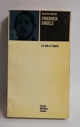 FRIEDRICH ENGELS. LA VITA E L'OPERA.