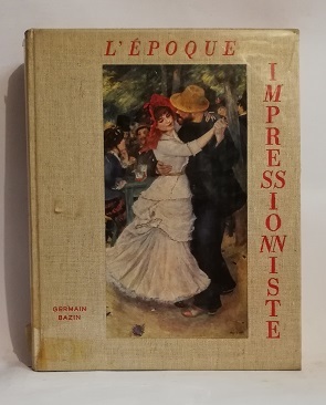 L'EPOQUE IMPRESSIONNISTE. AVEC NOTICES BIOGRAPHIQUES ET BIBLIOGRAPHIQUES.