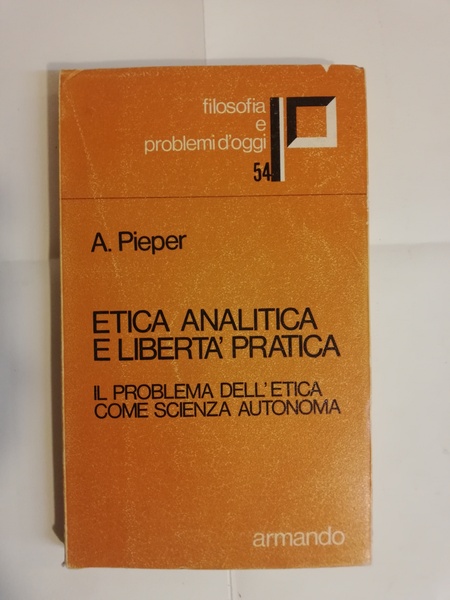 ETICA ANALITICA E LIBERTÀ PRATICA.