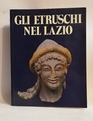 GLI ETRUSCHI NEL LAZIO.