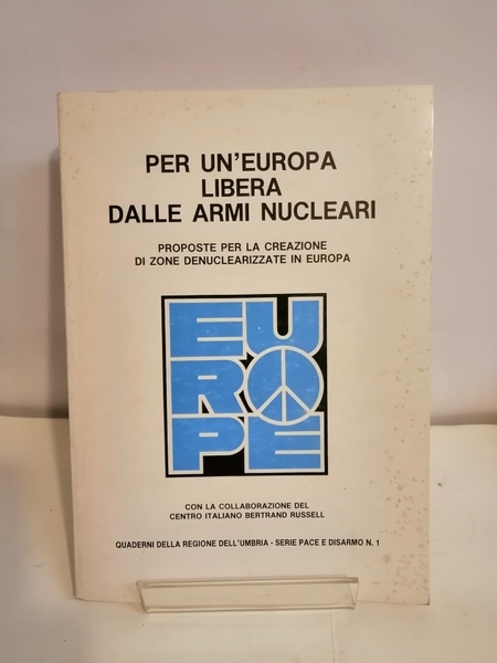 PER UN'EUROPA LIBERA DALLE ARMI NUCLEARI