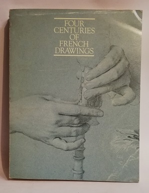 FOUR CENTURIES OF FRENCH DRAWINGS.