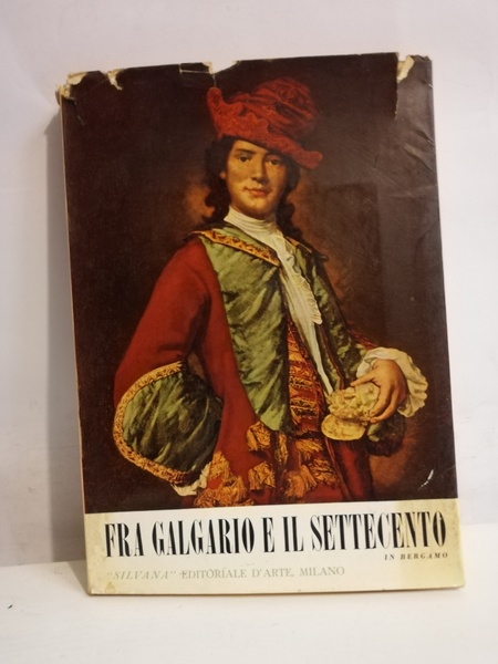 FRA GALGARIO E IL SETTECENTO IN BERGAMO.