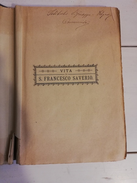 VITA DI S. FRANCESCO SAVERIO DELLA COMPAGNIA DI GESÙ.
