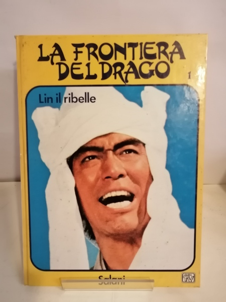 LA FRONTE DEL DRAGO. 1. LIN IL RIBELLE