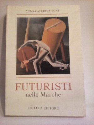 FUTURISTI NELLE MARCHE.