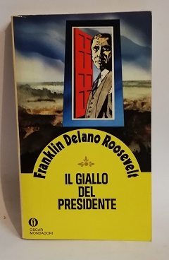 FRANKLIN DELANO ROOSEVELT. IL GIALLO DEL PRESIDENTE.