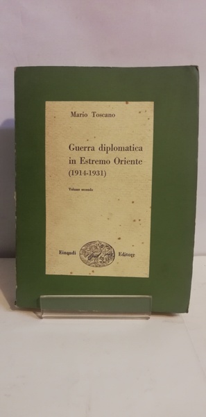 GUERRA DIPLOMATICA IN ESTREMO ORIENTE (1914-1931). Volume secondo.