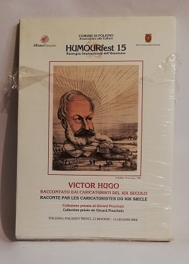 HUMOURFEST 15 VICTOR HUGO, RACCONTATO DAI CARICATURISTI DEL XIX SECOLO.