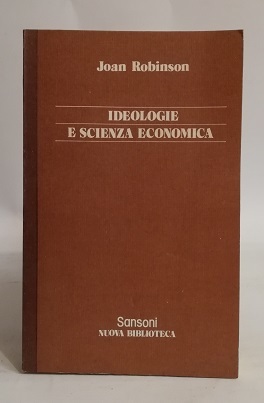 IDEOLOGIE E SCIENZA ECONOMICA.