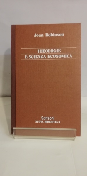 IDEOLOGIE E SCIENZA ECONOMICA