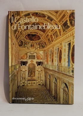 IL CASTELLO DI FONTAINEBLEAU.