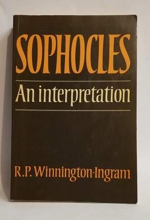 SOPHOCLES, AN INTERPRETATION.