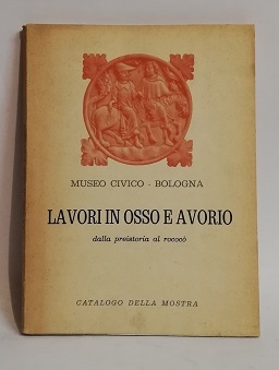 LAVORI IN OSSO E AVORIO DALLA PREISTORIA AL ROCOCO'.