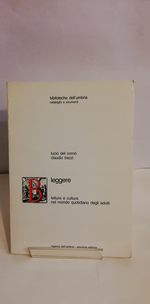 LEGGERE. LETTURA E CULTURA NEL MONDO QUOTIDIANO DEGLI ADULTI.