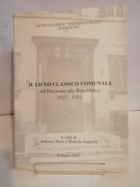 IL LICEO CLASSICO COMUNALE DAL FASCISMO ALLA REPUBBLICA, 1927 - …