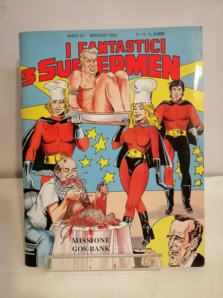 MISSIONE GOS-BANK. I FANTASTICI 3 SUPERMEN N. 13 - MAGGIO …