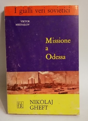 MISSIONE A ODESSA - NIKOLAJ GHEFT.