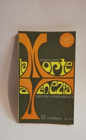 LA MORTE A VENEZIA - TRISTANO - TONIO KROGER.