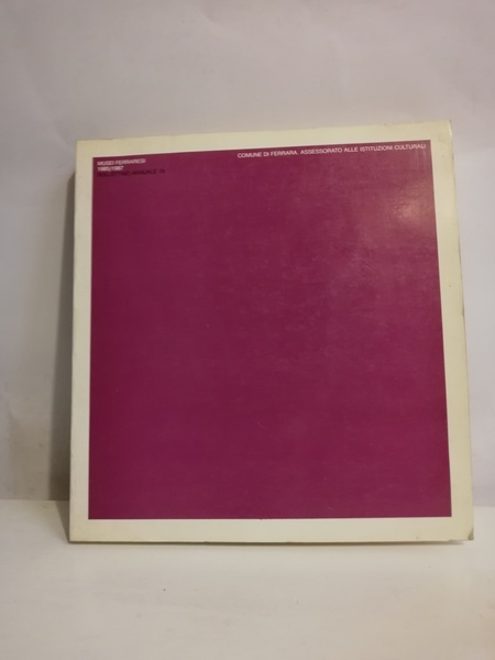 MUSEI FERRARESI 1985/1987. BOLLETTINO ANNUALE 15.