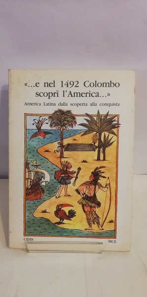 «. E NEL 1492 COLOMBO SCOPRÌ L'AMERICA.»