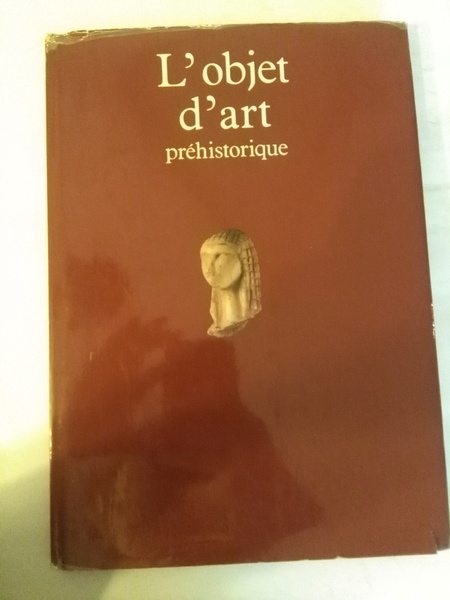 L'OBJET D'ART PREHISTORIQUE
