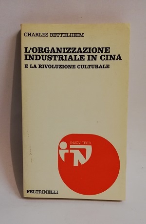 L'ORGANIZZAZIONE INDUSTRIALE IN CINA E LA RIVOLUZIONE CULTURALE.
