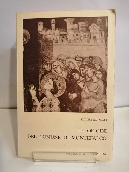 LE ORIGINI DEL COMUNE DI MONTEFALCO.