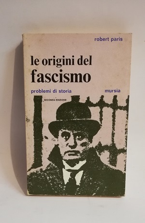 LE ORIGINI DEL FASCISMO.