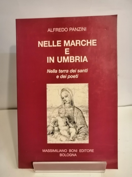 NELLE MARCHE E IN UMBRIA. NELLA TERRA DEI SANTI E …