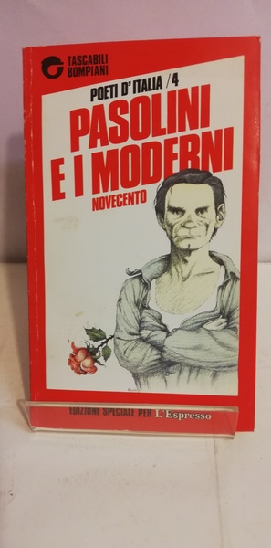 PASOLINI E I MODERNI. NOVECENTO.