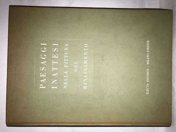 PAESAGGI INATTESI NELLA PITTURA DEL RINASCIMENTO.