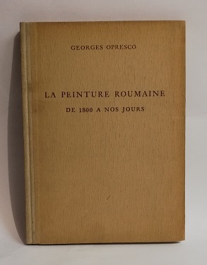 LA PEINTURE ROUMAINE DE 1800 A NOS JOURS.