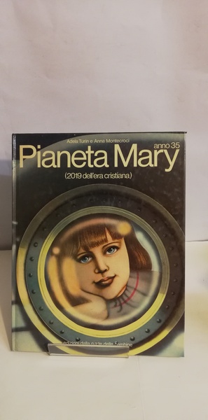 PIANETA MARY ANNO 35 (2019 DELL'ERA CRISTIANA).