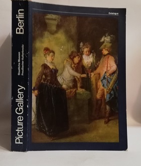 PICTURE GALLERY BERLIN. STAATLICHE MUSEEM PREUSSISCHER KULTURBESITZ.