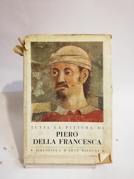 TUTTA LA PITTURA DI PIERO DELLA FRANCESCA.
