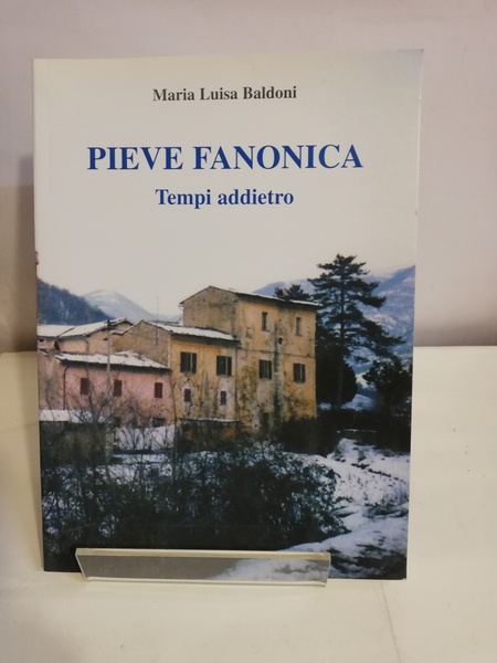 PIEVE FANONICA TEMPI ADDIETRO