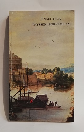 PINACOTECA THYSSEN - BORNEMISZA. CATALOGO RAGIONATO DELLE OPERE ESPOSTE.