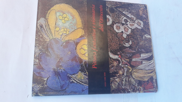 PITTURA FANTASTICA E VISIONARIA DELL'OTTOCENTO.