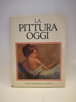 LA PITTURA OGGI.