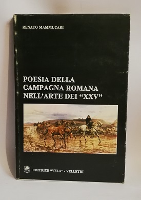 POESIA DELLA CAMPAGNA ROMANA NELL'ARTE DEI "XXV".