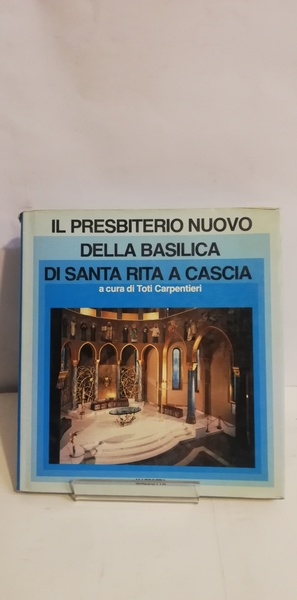 IL PRESBITERIO NUOVO DELLA BASILICA DI SANTA RITA A CASCIA