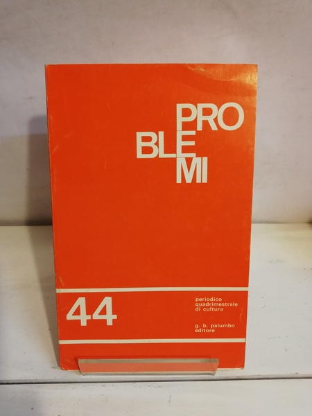 PROBLEMI 44. PERIODICO QUADRIMESTRALE DI CULTURA.DIRETTO DA GIUSEPPE PETRONIO.